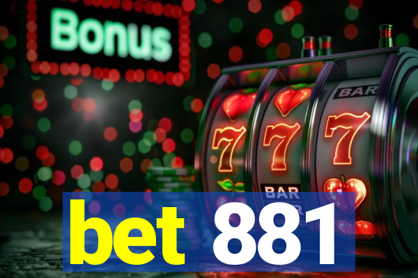 bet 881